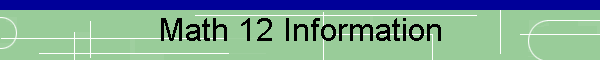 Math 12 Information